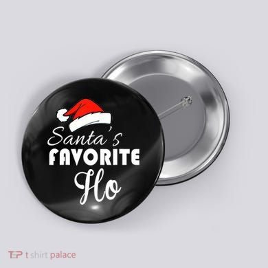 SantaS Favorite Ho Dirty Christmas Button