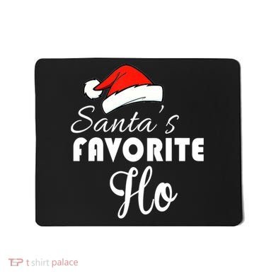 SantaS Favorite Ho Dirty Christmas Mousepad