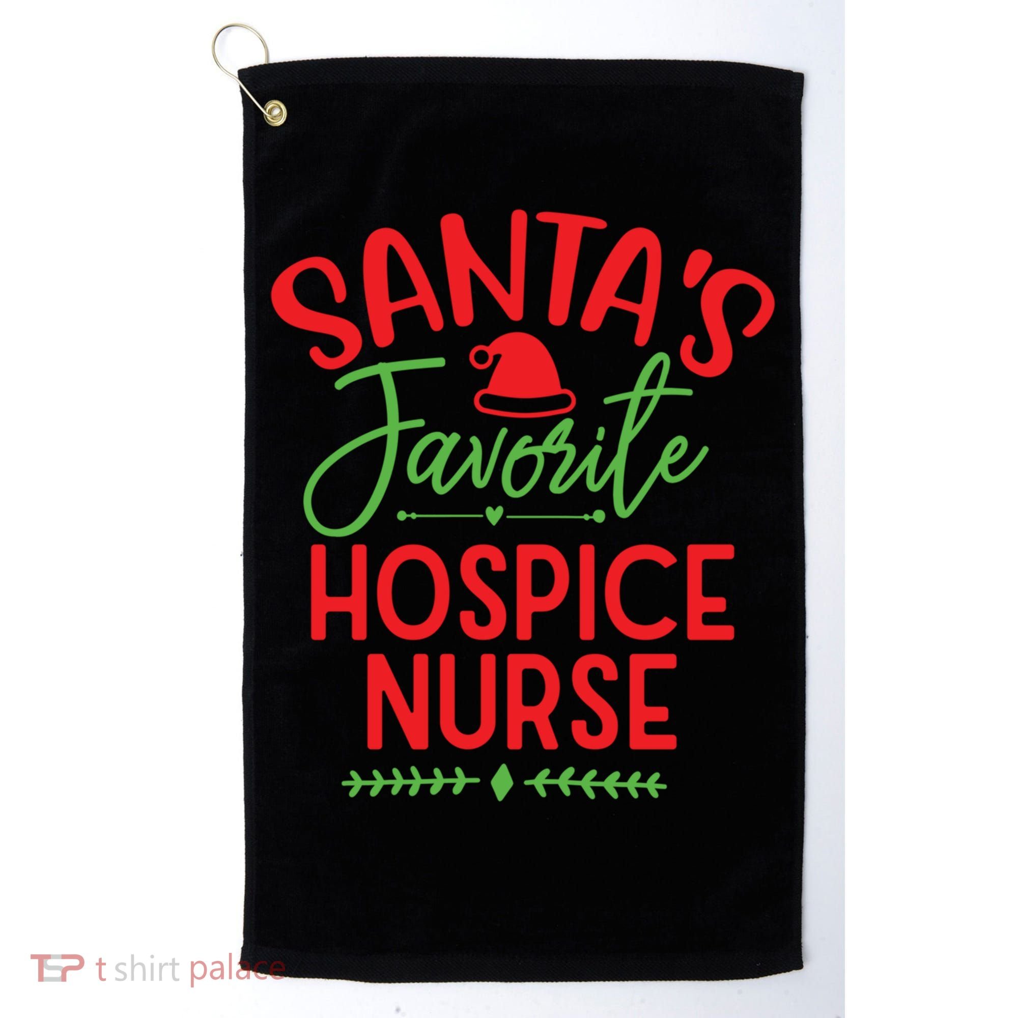 SantaS Favorite Hospice Nurse Christmas Cool Gift Golf Towel