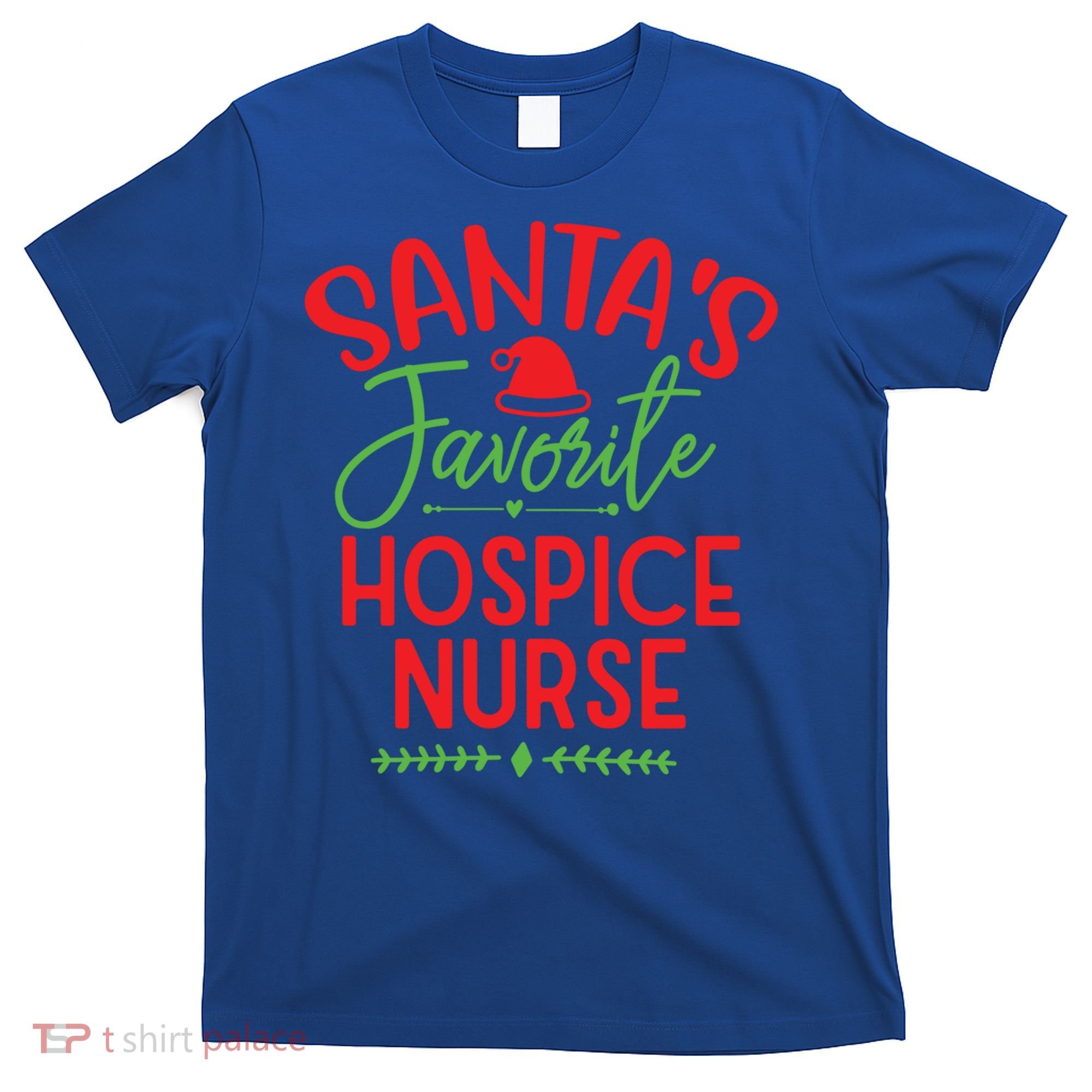 SantaS Favorite Hospice Nurse Christmas Cool Gift T-Shirt