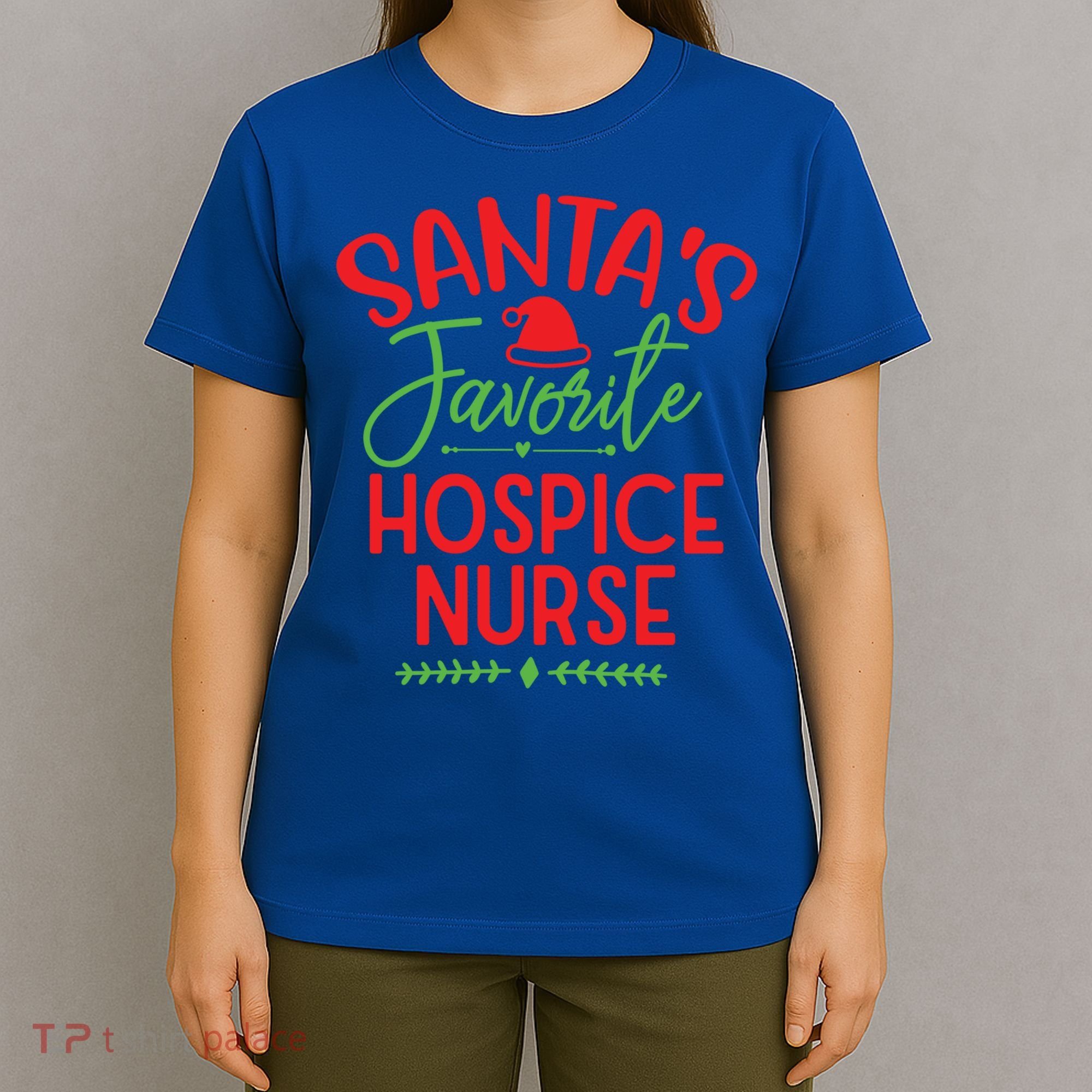 SantaS Favorite Hospice Nurse Christmas Cool Gift T-Shirt