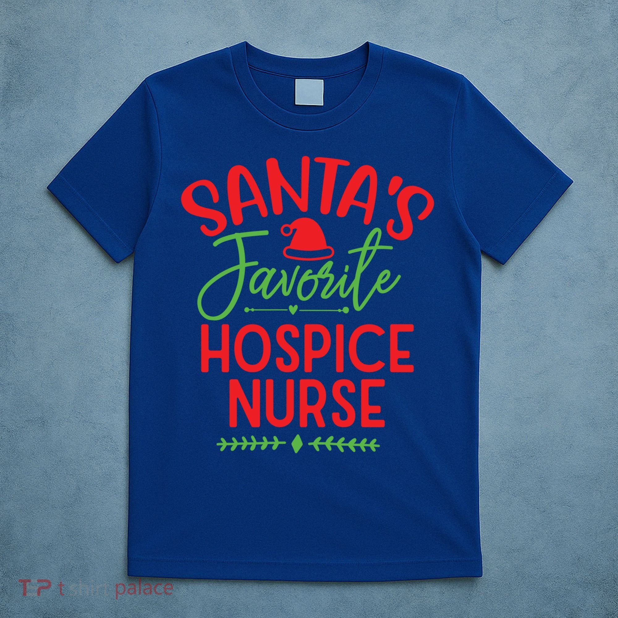SantaS Favorite Hospice Nurse Christmas Cool Gift T-Shirt