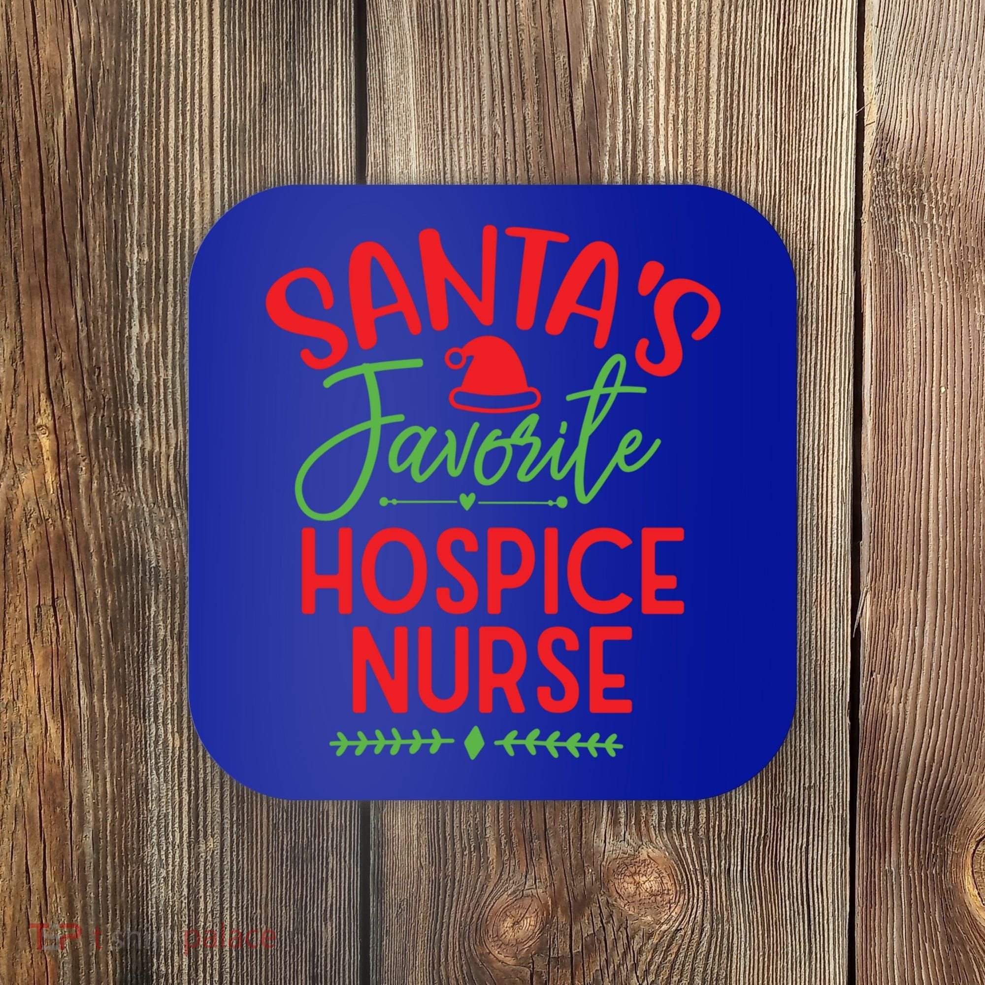 SantaS Favorite Hospice Nurse Christmas Cool Gift Coaster