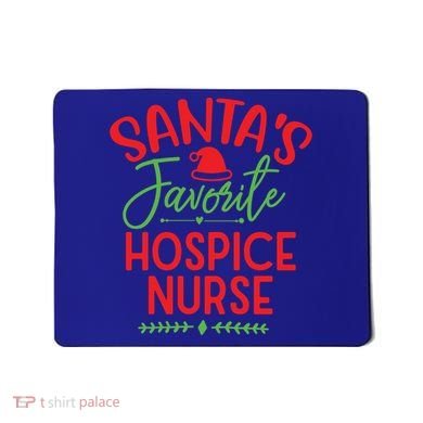 SantaS Favorite Hospice Nurse Christmas Cool Gift Mousepad