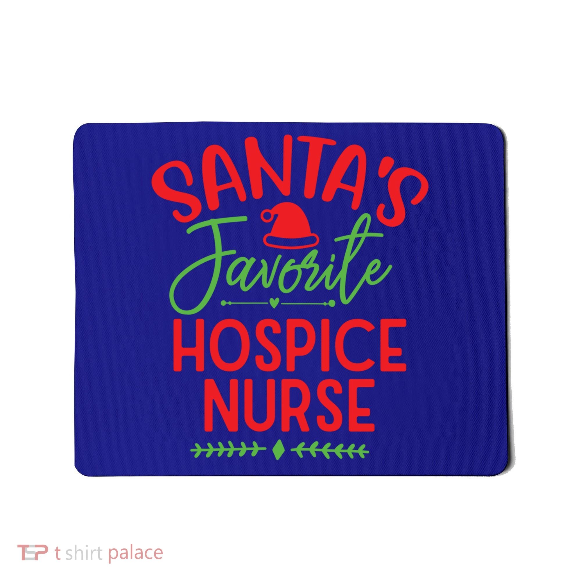 SantaS Favorite Hospice Nurse Christmas Cool Gift Mousepad