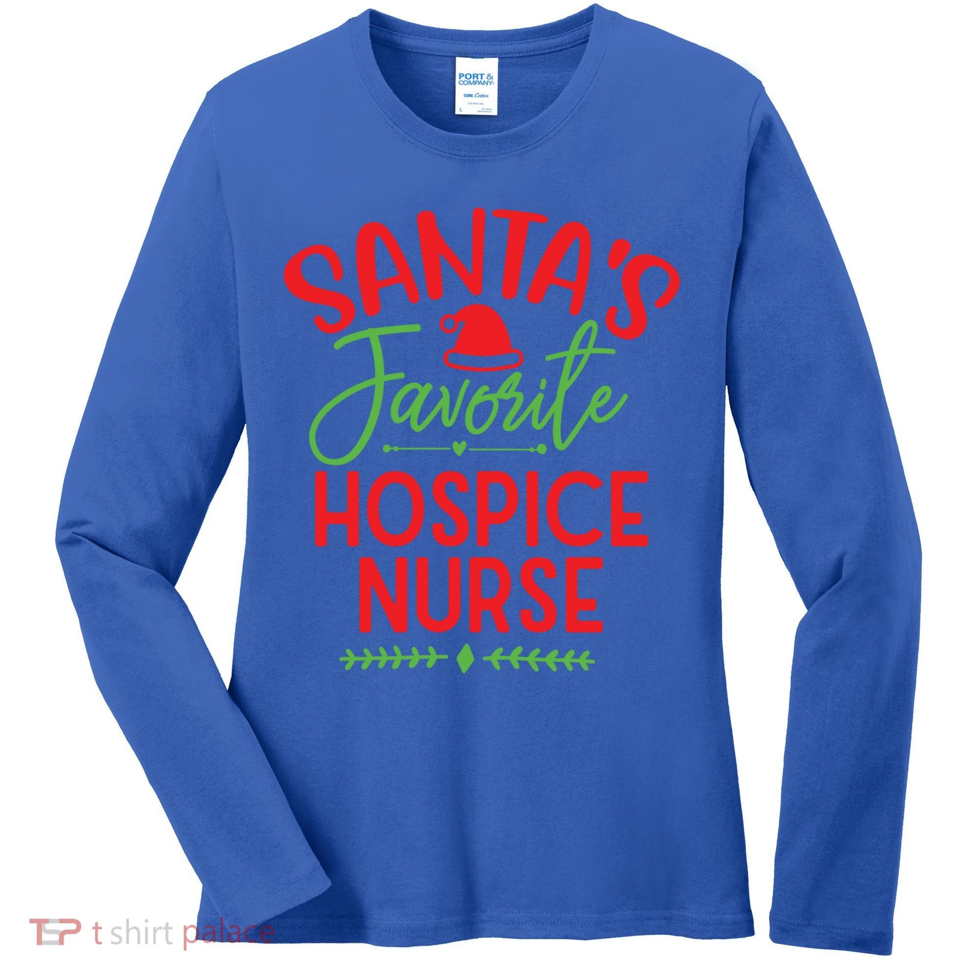 SantaS Favorite Hospice Nurse Christmas Cool Gift Women's Long Sleeve Shirt