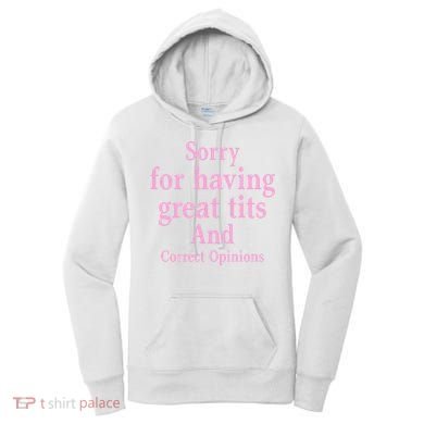 Sorry For Having Great Tits And Correct Opinions Cute Funny Women's Hoodie