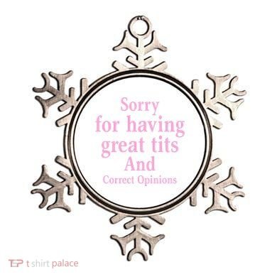 Sorry For Having Great Tits And Correct Opinions Cute Funny Ornament
