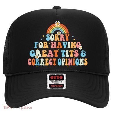 Sorry For Having Great Tits And Correct Opinions Funny Cool Hat