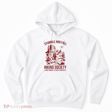 Stumble & Fall Hiking Society DonT Worry ItS A Scratch Hoodie