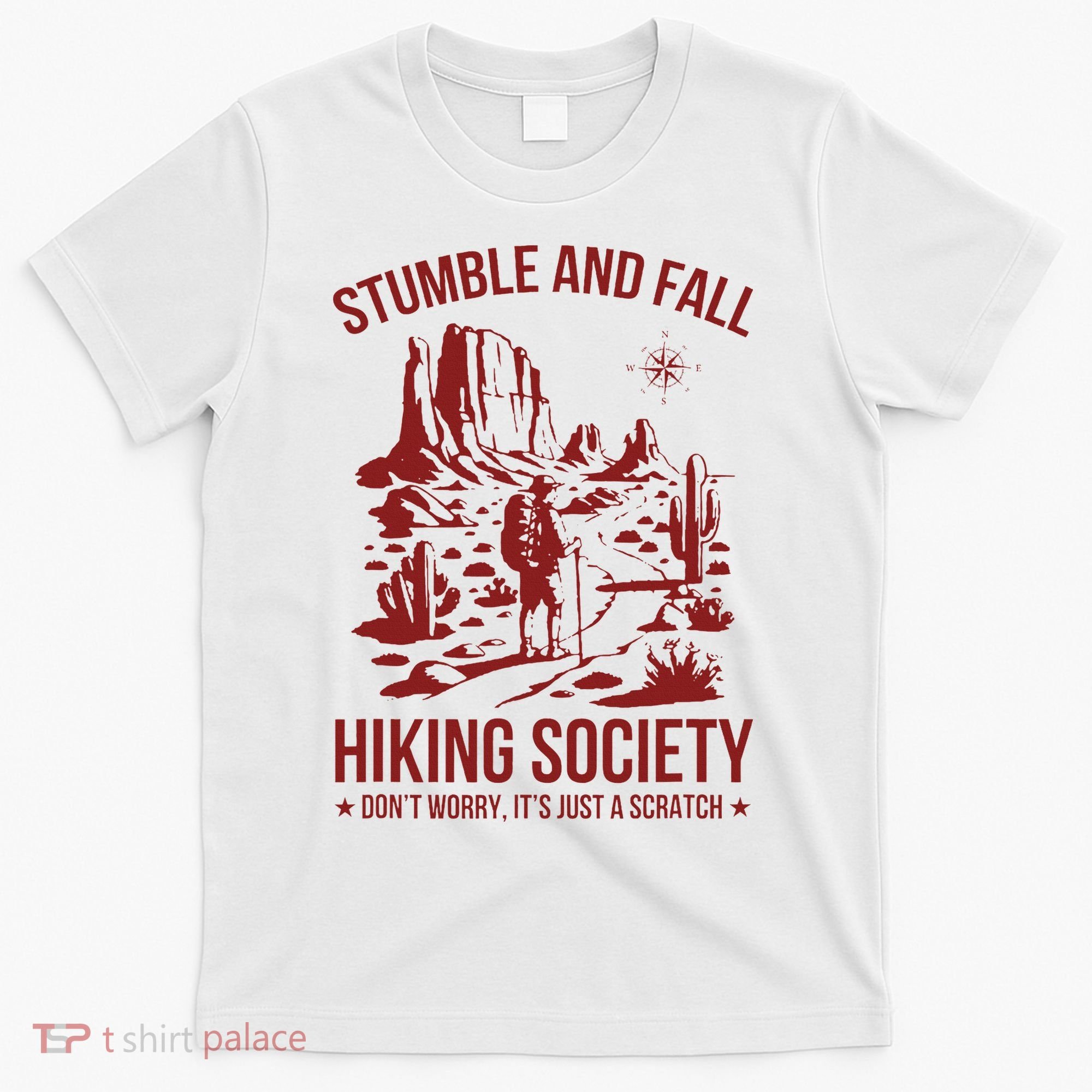 Stumble & Fall Hiking Society DonT Worry ItS A Scratch T-Shirt