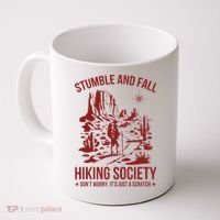 Stumble & Fall Hiking Society DonT Worry ItS A Scratch Coffee Mug thumb 0