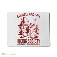 Stumble & Fall Hiking Society DonT Worry ItS A Scratch Mousepad thumb 0