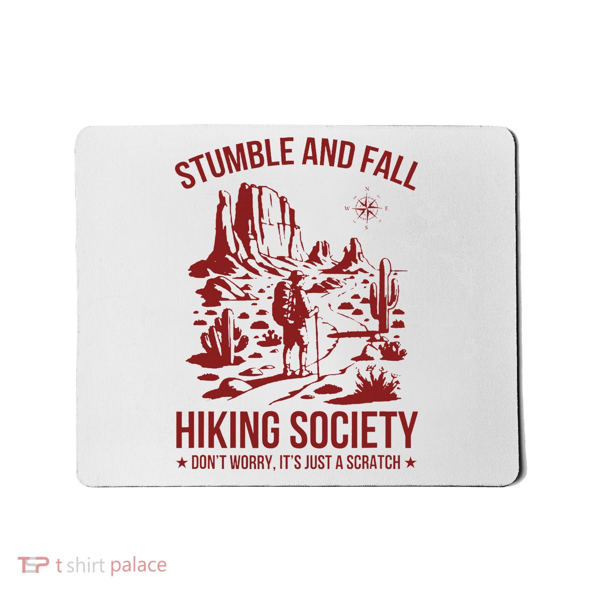 Stumble & Fall Hiking Society DonT Worry ItS A Scratch Mousepad