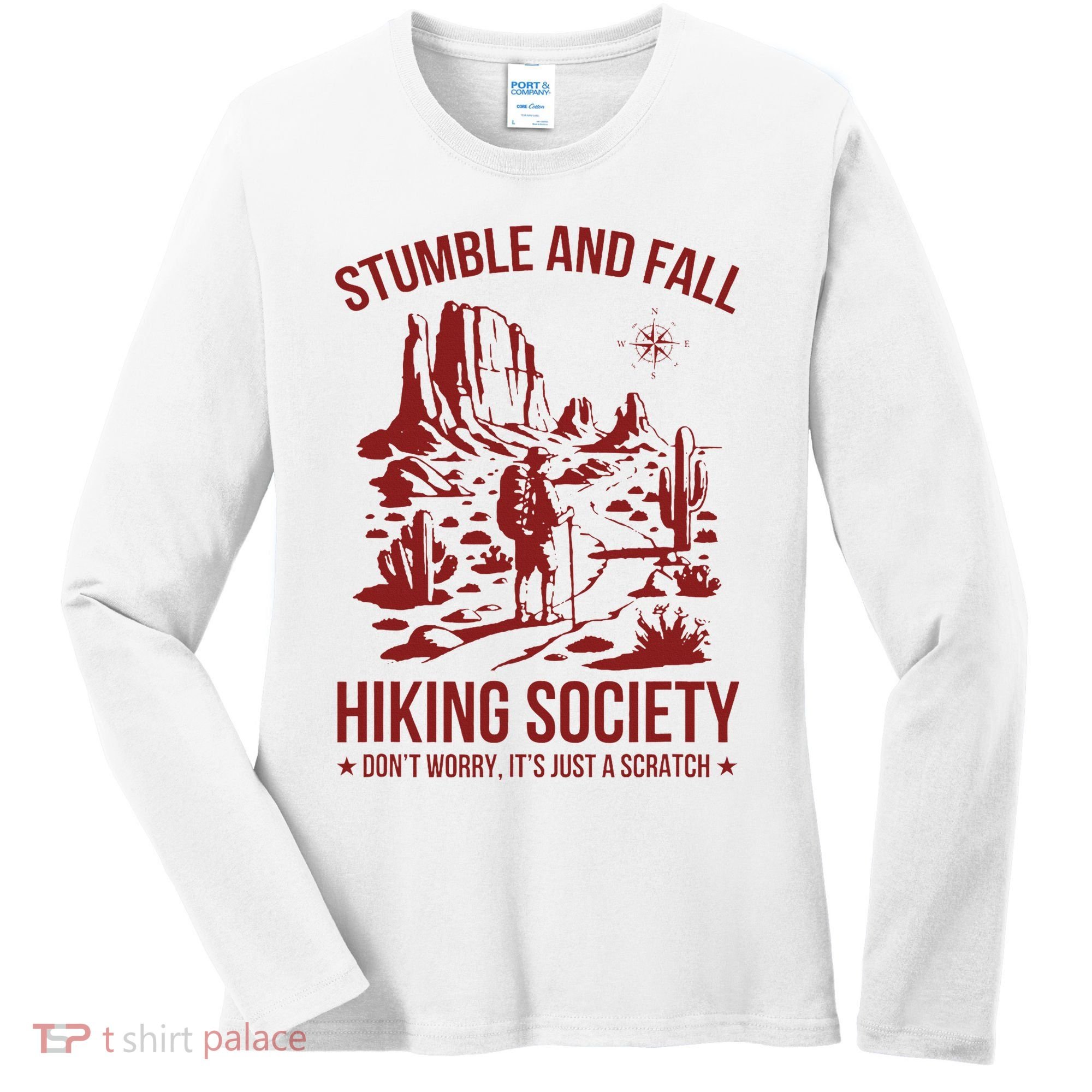 Stumble & Fall Hiking Society DonT Worry ItS A Scratch Women's Long Sleeve Shirt