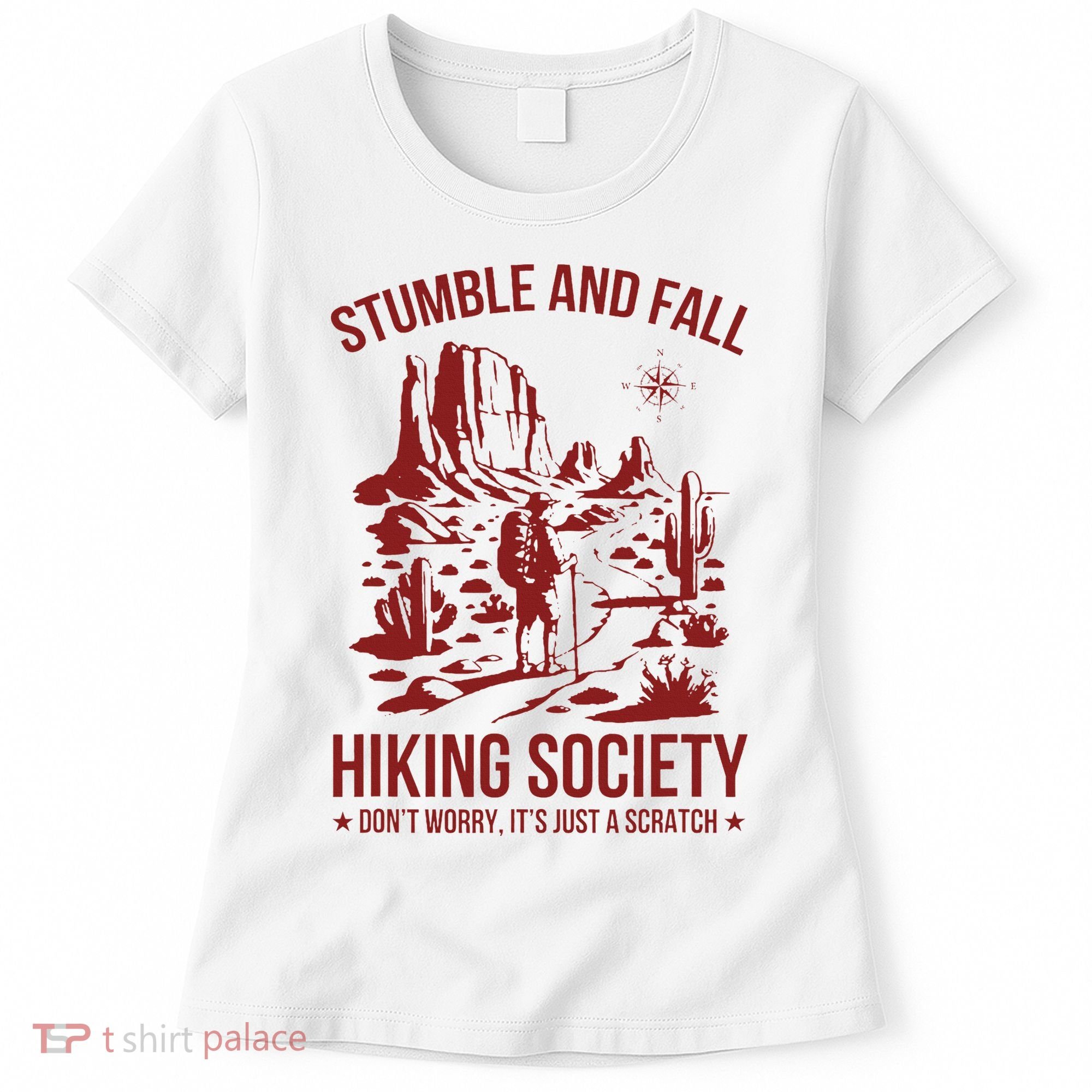 Stumble & Fall Hiking Society DonT Worry ItS A Scratch Women's T-Shirt