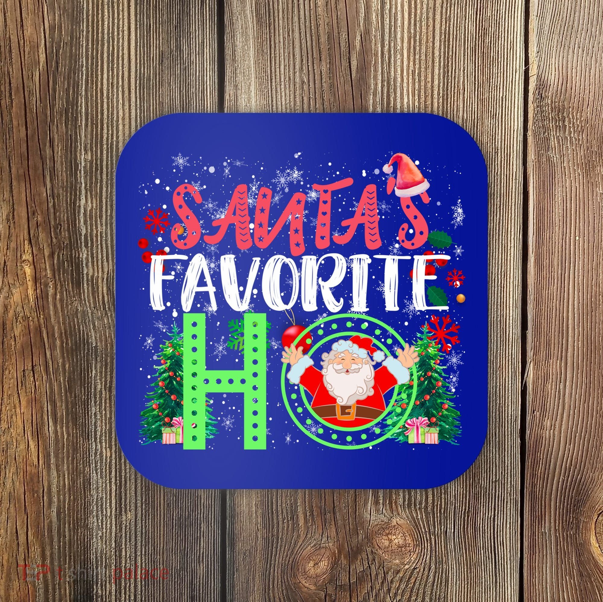 SantaS Favorite Ho Gift Christmas Gift Funny Cute Gift Coaster