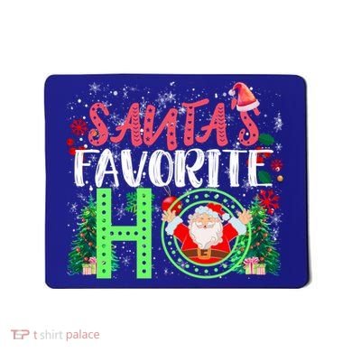 SantaS Favorite Ho Gift Christmas Gift Funny Cute Gift Mousepad