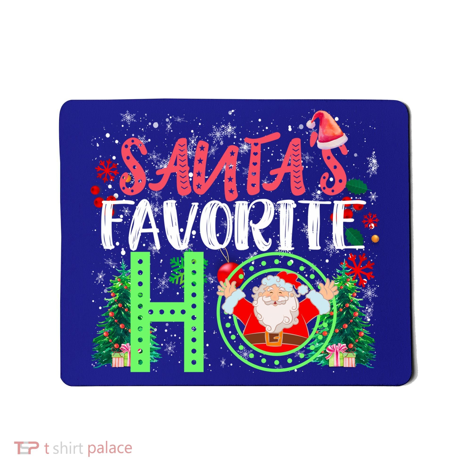 SantaS Favorite Ho Gift Christmas Gift Funny Cute Gift Mousepad