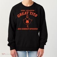 Sorry For Having Great Tits Funny Feminism Women's Sweatshirt thumb 0