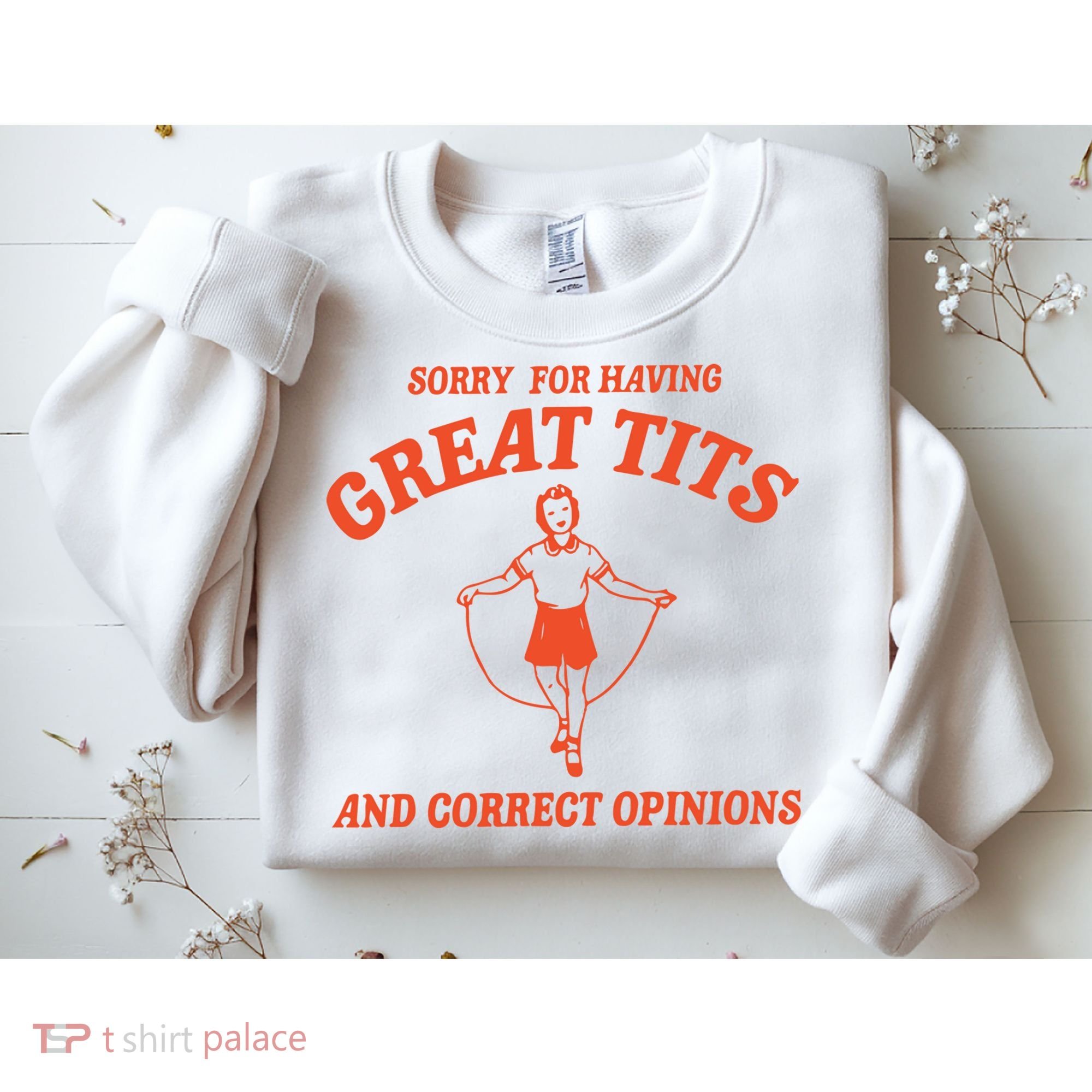 Sorry For Having Great Tits Funny Feminism Sweatshirt