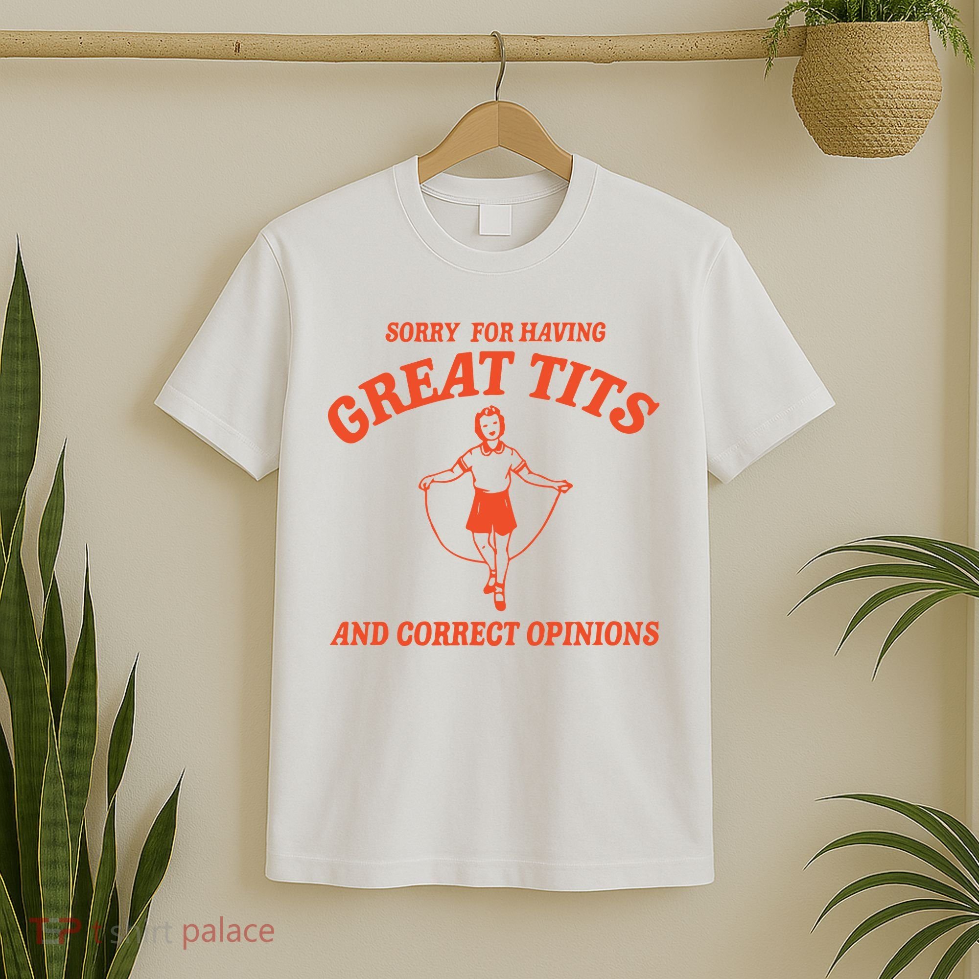 Sorry For Having Great Tits Funny Feminism T-Shirt