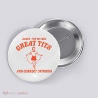 Sorry For Having Great Tits Funny Feminism Button thumb 0