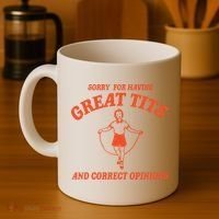 Sorry For Having Great Tits Funny Feminism Coffee Mug thumb 4