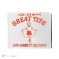 Sorry For Having Great Tits Funny Feminism Mousepad thumb 0
