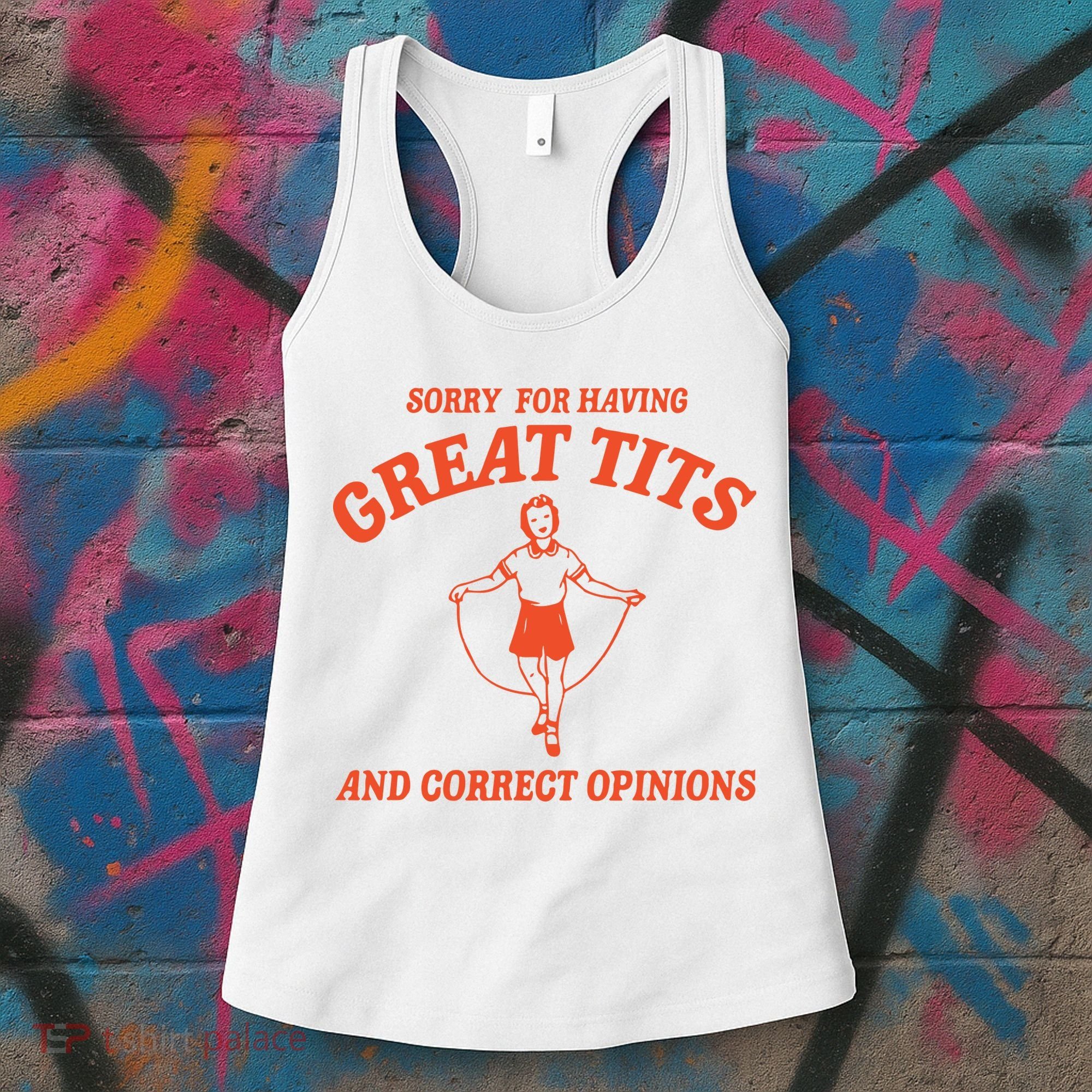 Sorry For Having Great Tits Funny Feminism Women's Tank Top