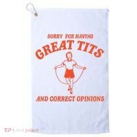 Sorry For Having Great Tits Funny Feminism Golf Towel thumb 0
