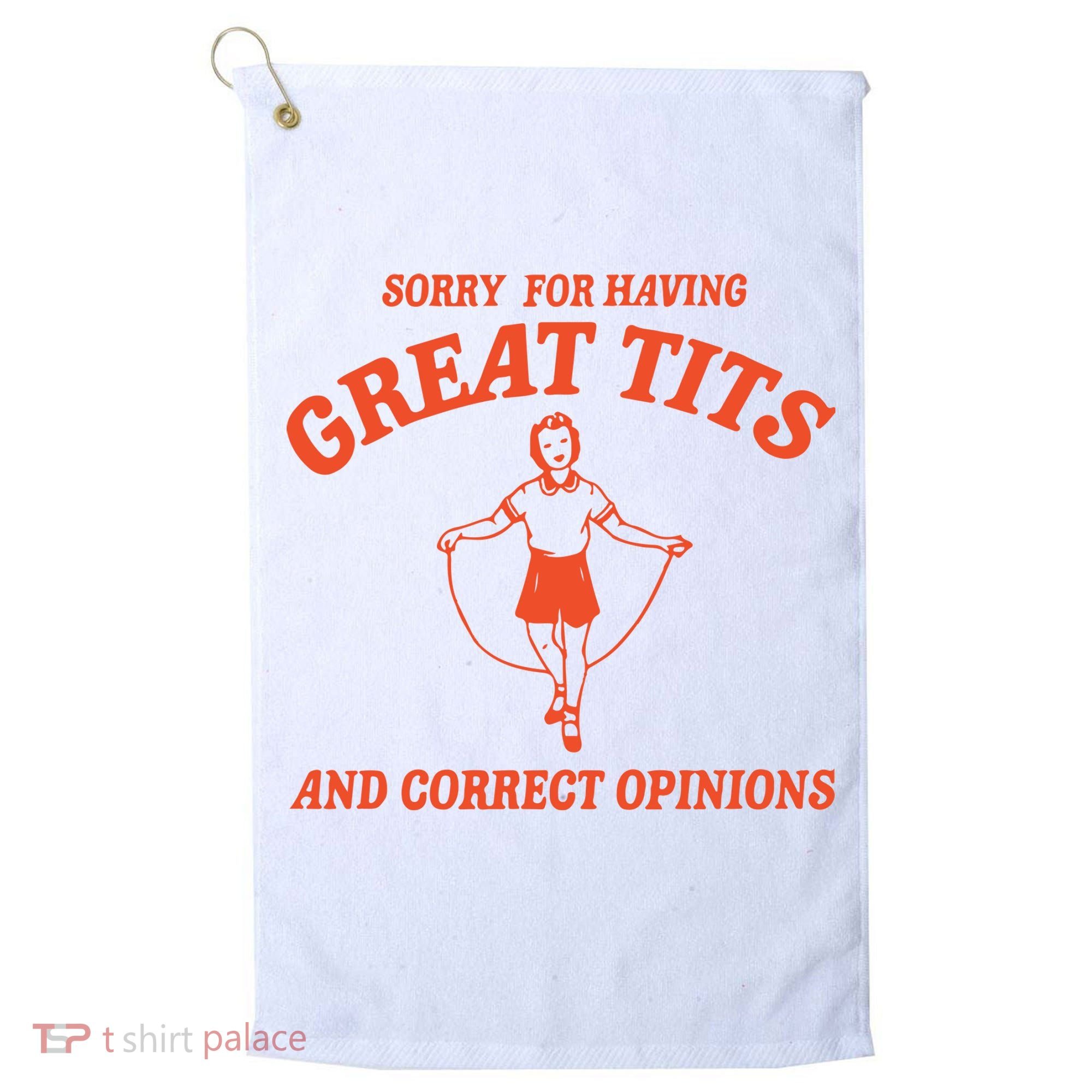 Sorry For Having Great Tits Funny Feminism Golf Towel