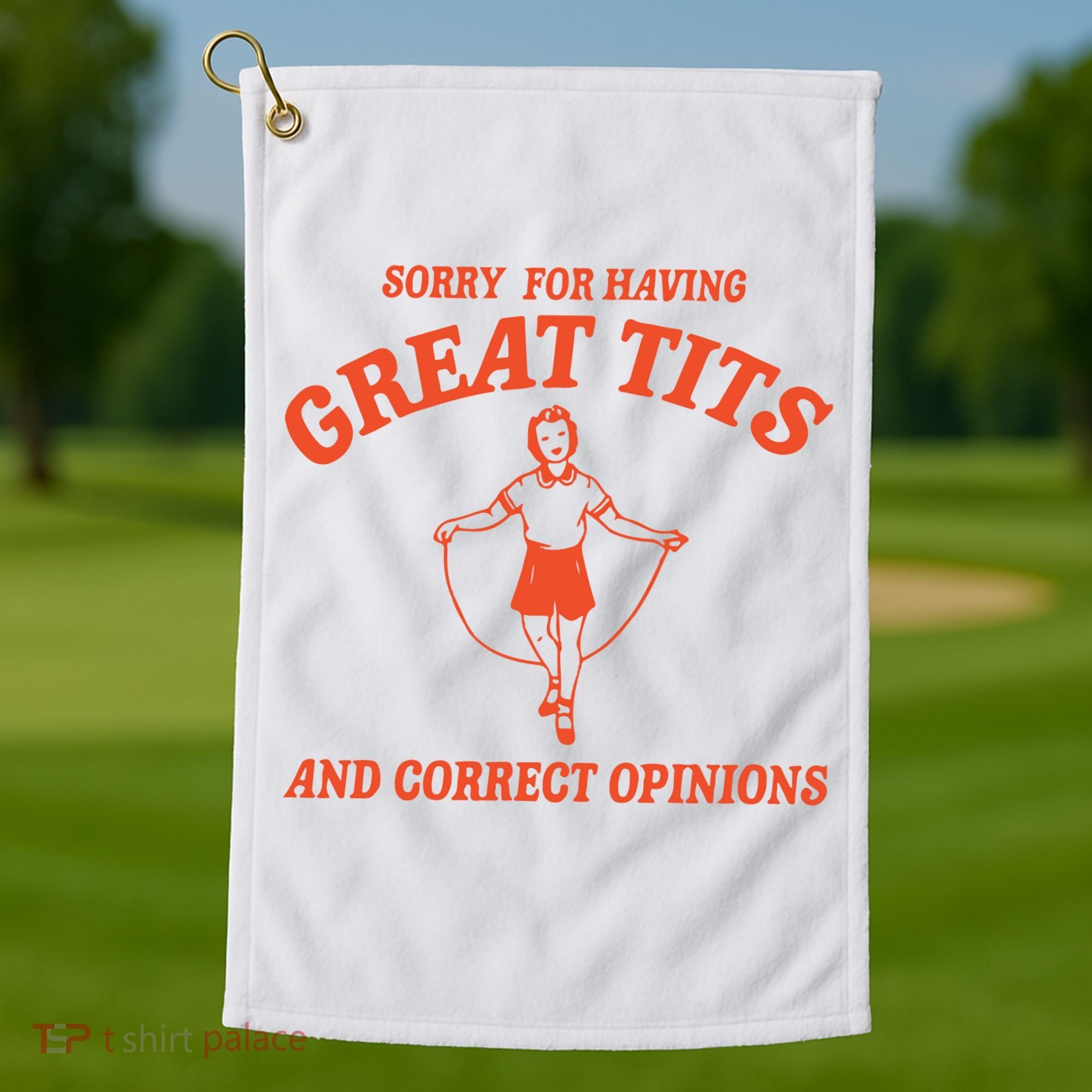 Sorry For Having Great Tits Funny Feminism Golf Towel