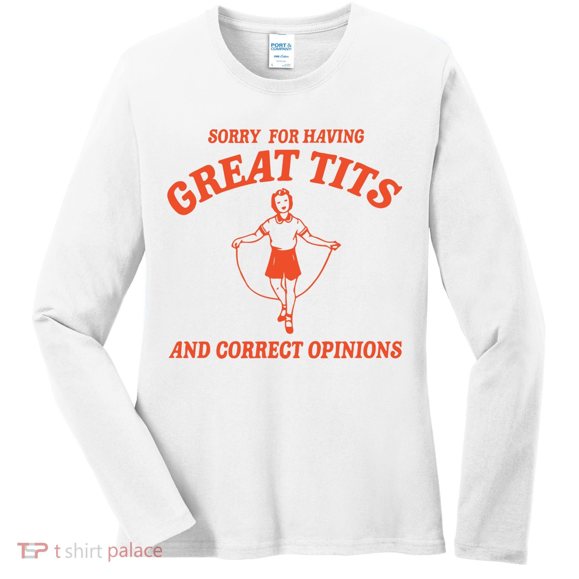Sorry For Having Great Tits Funny Feminism Women's Long Sleeve Shirt