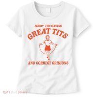 Sorry For Having Great Tits Funny Feminism Women's T-Shirt thumb 0