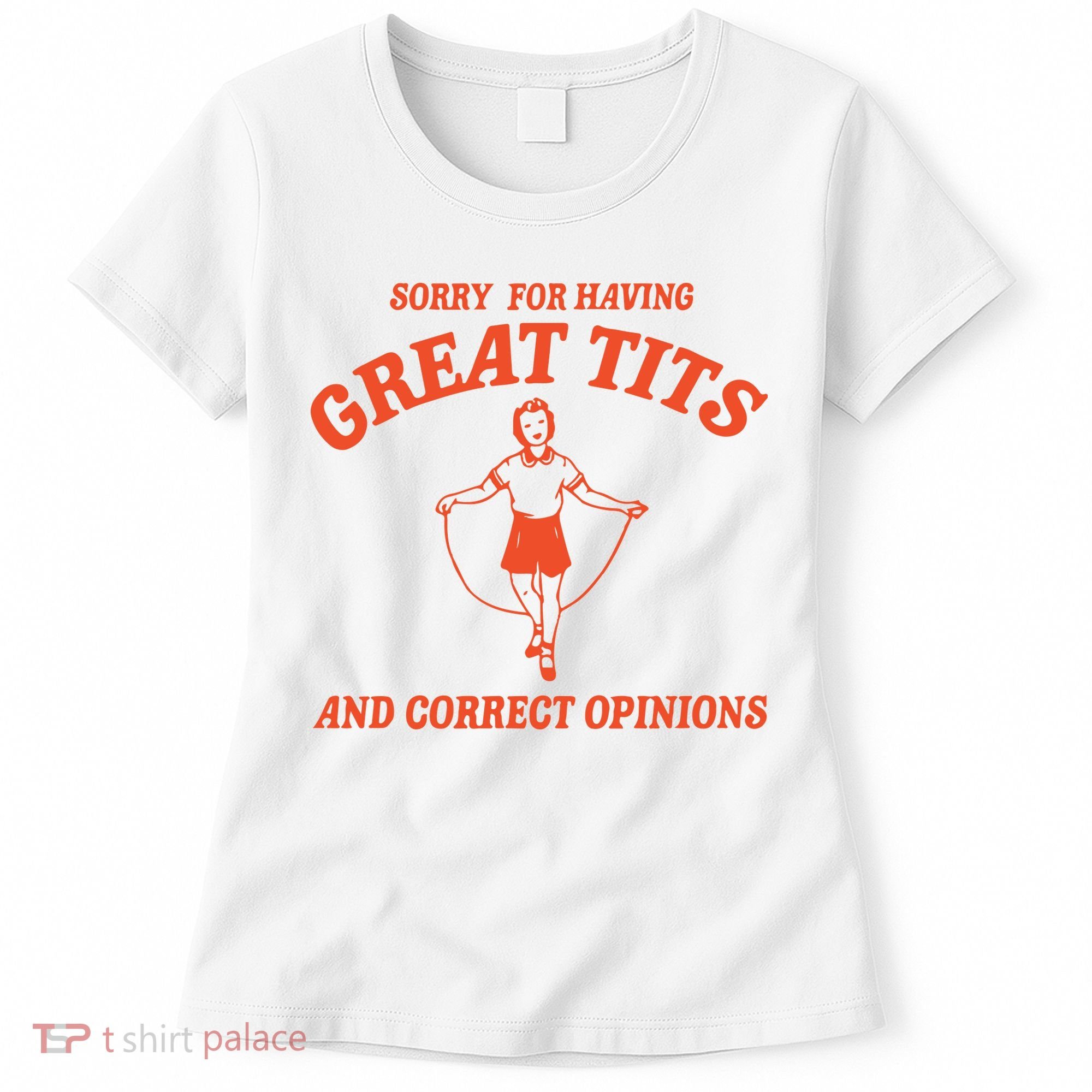 Sorry For Having Great Tits Funny Feminism Women's T-Shirt