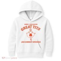 Sorry For Having Great Tits Funny Feminism Kids Hoodie thumb 0