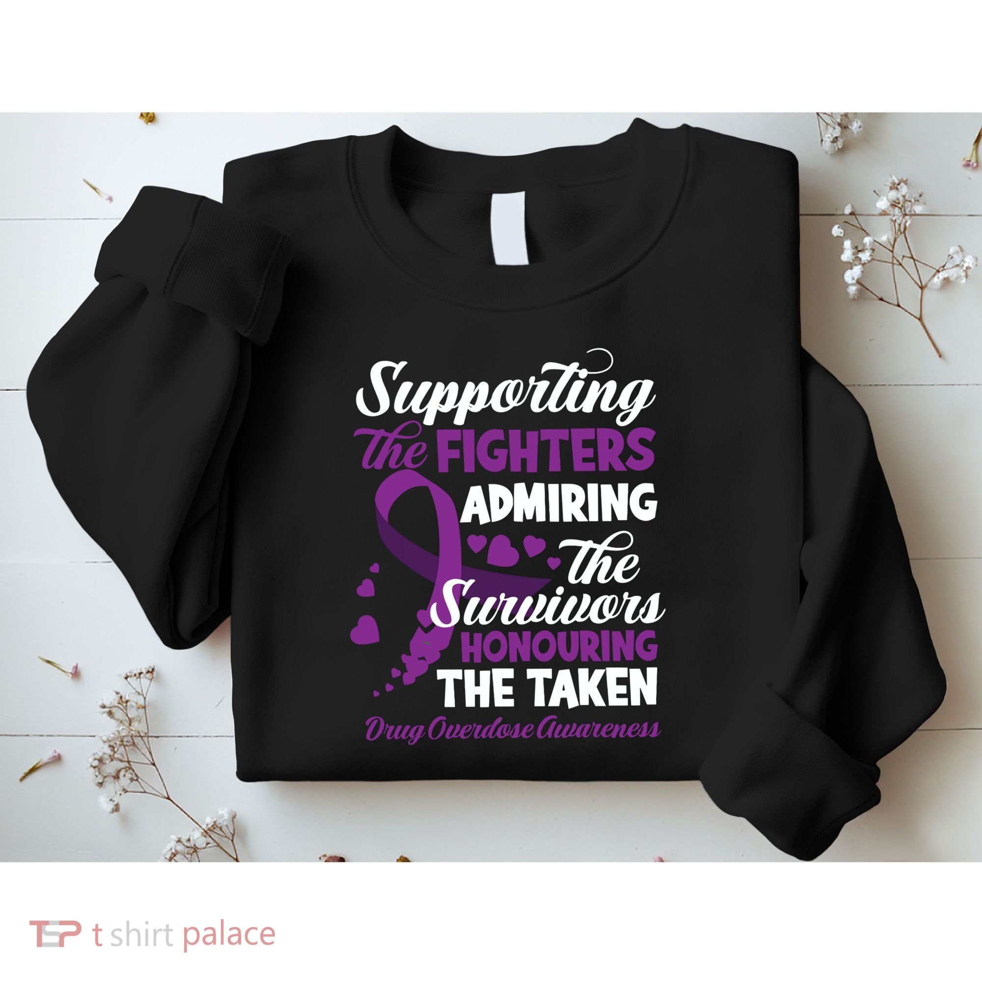 Support Fighters Honouring Taken Drug Overdose Awareness Sweatshirt
