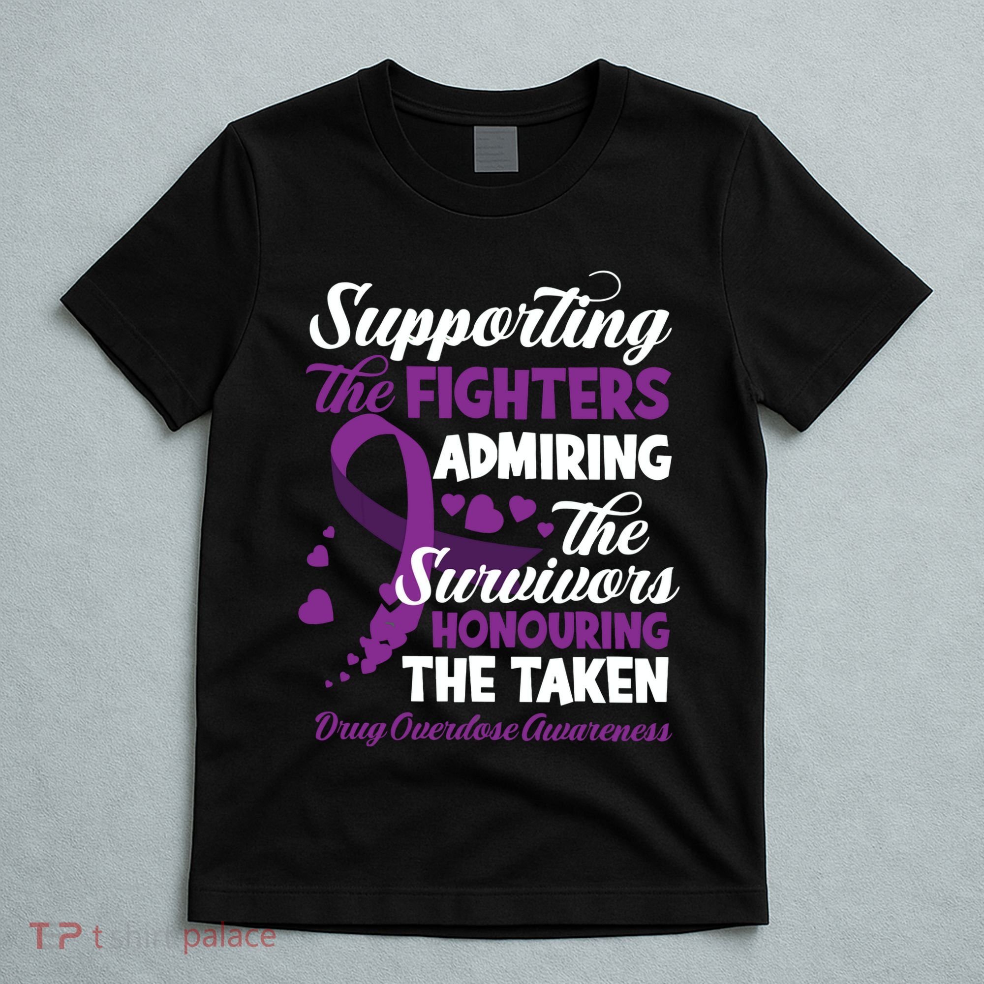 Support Fighters Honouring Taken Drug Overdose Awareness T-Shirt
