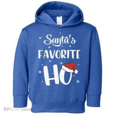 Santas Favorite Ho Funny Christmas Meaningful Gift Toddler Hoodie