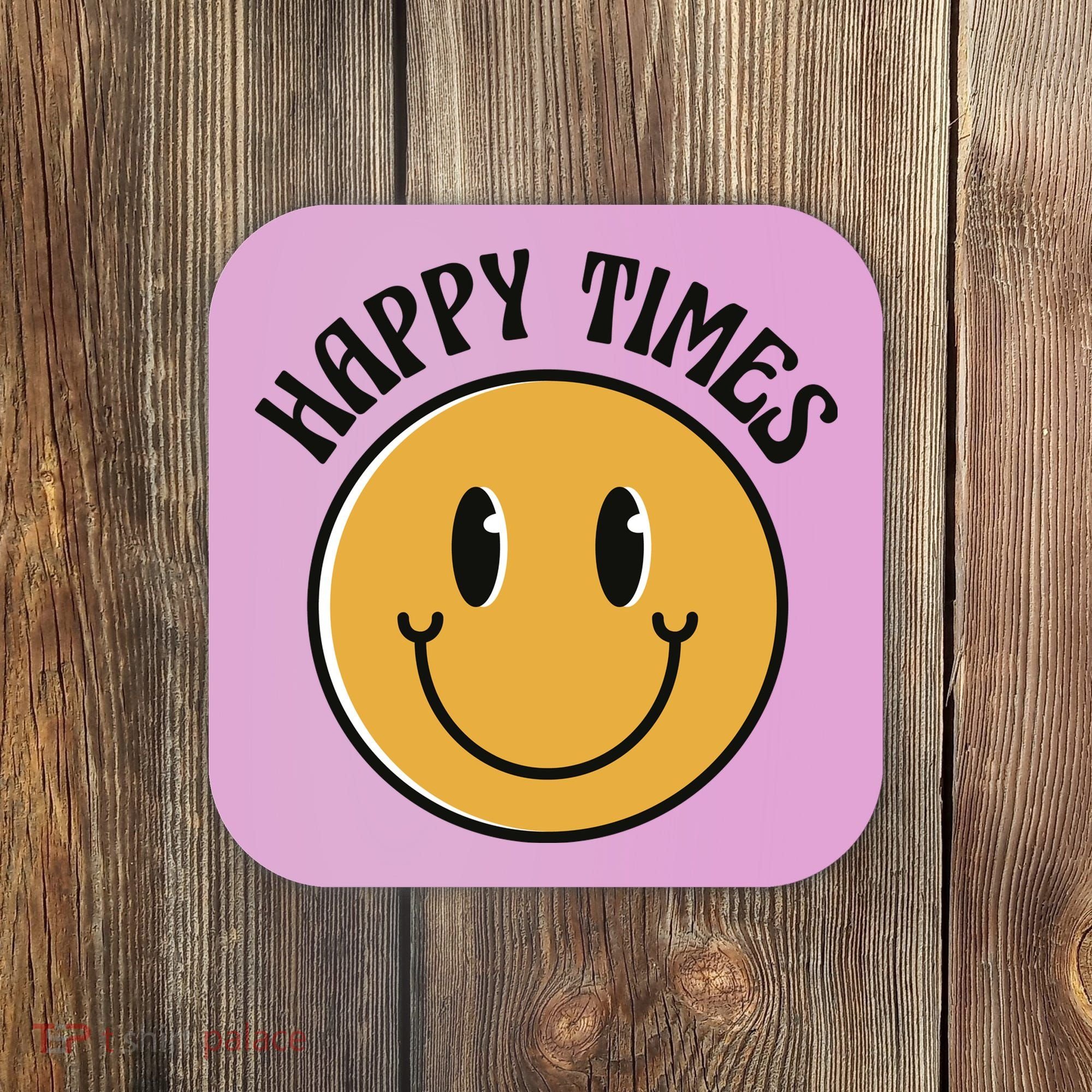 Smiley Face Happy Times Coaster