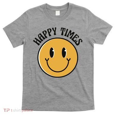 Smiley Face Happy Times T-Shirt