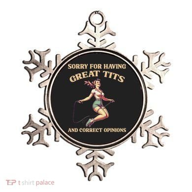Sorry For Having Great Tits And Correct Opinions Funny Ornament