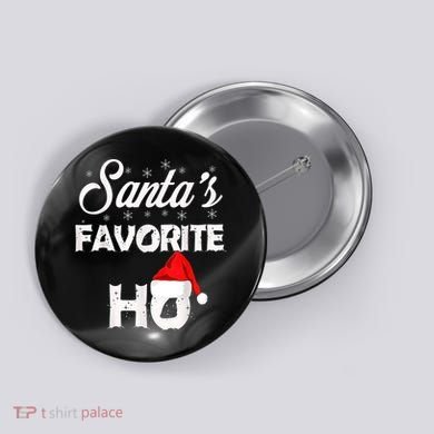Santa's Favorite Ho Funny Christmas Gift Button
