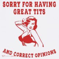 Sorry For Having Great Tits And Correct Opinions T-Shirt thumb 7