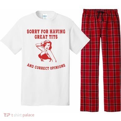 Sorry For Having Great Tits And Correct Opinions Pajama Set