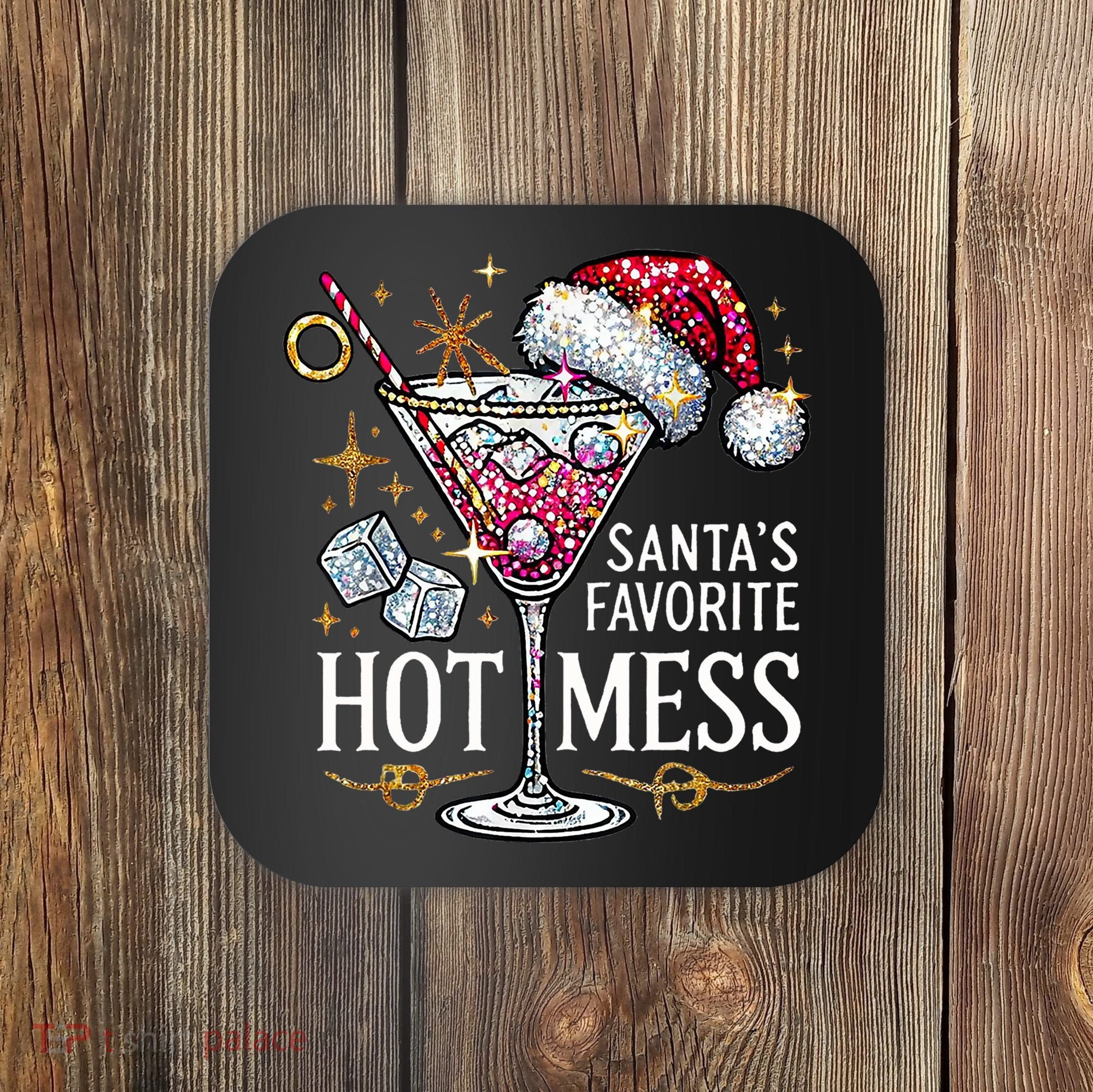 SantaS Favorite Hot Mess Christmas Holiday Margarita Drink Coaster