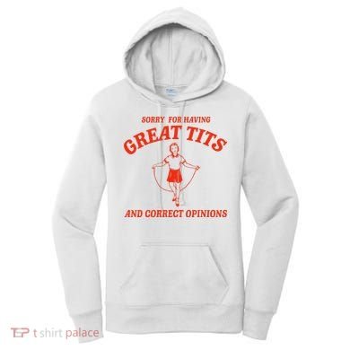 Sorry For Having Great Tits Funny Correct Opinions Sayings Women's Hoodie