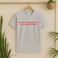 Sorry For Having Great Tits And Correct Opinions T-Shirt thumb 2