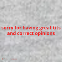 Sorry For Having Great Tits And Correct Opinions T-Shirt thumb 7